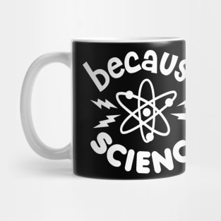 Because Science White Mug